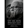 Say We Won and Get Out: George D. Aiken and the Vietnam War