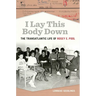 I Lay This Body Down: The Transatlantic Life of Rosey E. Pool