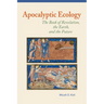 Apocalyptic Ecology: The Book of Revelation, the Earth, and the Future