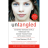 Untangled: Guiding Teenage Girls Through the Seven Transitions Into Adulthood