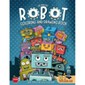 The Amazing Robot Coloring and Drawing Book: Color and Learn How to Draw Robots