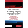 Dynamic Light Scattering Imaging: Foundations of Non-Invasive Blood Flow Imaging