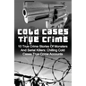 Cold Cases True Crime: 10 True Crime Stories Of Monsters And Serial Killers: Chilling Cold Cases True Crime Accounts