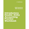 Introductory Double Entry Accounting Practice Workbook: 1000 Questions with Solutions