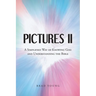 Pictures II: A SIMPLIFIED WAY of KNOWING GOD and UNDERSTANDING THE BIBLE
