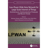 Low-Power Wide Area Network for Large Scale Internet of Things: Architectures, Communication Protocols and Recent Trends