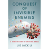 Conquest of Invisible Enemies: A Human History of Antiviral Drugs