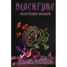 BlackFyre Shattered Shards: Book I of the BlackFyre Cycle