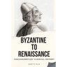 Byzantine to Renaissance: Chalkokondyles' Classical Odyssey