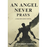 An Angel Never Prays