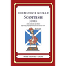 The Best Ever Book of Scottish Jokes: Lots and Lots of Jokes Specially Repurposed for You-Know-Who