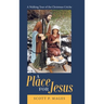 A Place for Jesus: A Walking Tour of the Christmas Crèche