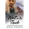 Wait in the Truck: An MM Age Gap Daddy Romance