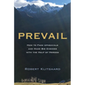 Prevail: How to Face Upheavals and Make Big Choices with the Help of Heroes