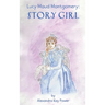 Lucy Maud Montgomery: Story Girl