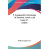 A Comparative Grammar Of Sanskrit, Greek And Latin V1 (1869)