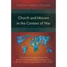 Church and Mission in the Context of War: A Descriptive Missiological Study of the Response of the Baptist Church in Central Africa to the War in East