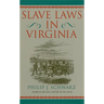 Slave Laws in Virginia
