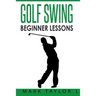 Golf Swing: Beginner Lessons