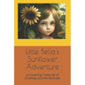 Little Bella's Sunflower Adventure: Uncovering Treasures of Kindness and Mindfulness