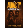 The Audacity: Speaking Boldy, Praying Fearlessly