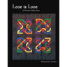 Love is Love: A Woven Celtic Knot