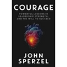 Courage: Powerful Lessons in Leadership, Strength, and the Will to Succeed