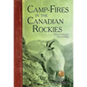 Camp-Fires in the Canadian Rockies