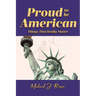Proud to Be American: Things That Really Matter
