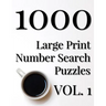 1000 Large Print Number Search Puzzles - Volume 1