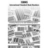 ISBNS - International Standard Book Numbers: A Desktop Resource For Self-Publishing Authors