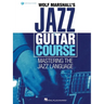 Wolf Marshall's Jazz Guitar Course: Mastering the Jazz Language - Book with Over 600 Audio Tracks