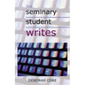 The Seminary Student Writes