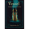 Vessel: Bonded Earth Book One