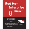 Red Hat Enterprise Linux 8: Desktops and Administration