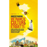 Understanding Vietnamese Culture and Etiquette: A Guide to Seamless Cross-Cultural Adjustments in Work and Marriage- Navigating Social Norms, Traditio