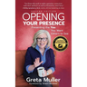 Opening Your Presence: Presenting the YOU You Want Others to See