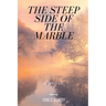 The Steep Side of the Marble