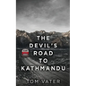 The Devil's Road To Kathmandu