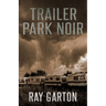 Trailer Park Noir