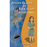 Beyond Reality and Back Again: Lessons from a Lifetime