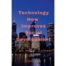 Technology How Improves Social Development