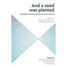And a Seed was Planted ...' Occupation based approaches for social inclusion: Volume 1: Theoretical Views and Shifting Perspectives