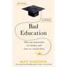 Bad Education: Why Our Universities Are Broken and How We Can Fix Them