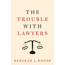 The Trouble with Lawyers