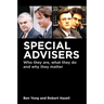 Special Advisers: Who They Are, What They Do and Why They Matter