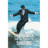Life, Lunacy and the Pursuit of Surfing