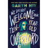 We Do Not Welcome Our Ten-Year-Old Overlord