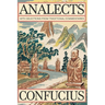 Analects by Confucius: Timeless Wisdom on Ethics, Family, and Harmony with Traditional Commentaries (Grapevine Edition)