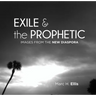 Exile & the Prophetic